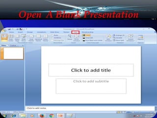 Open A Blank Presentation
 