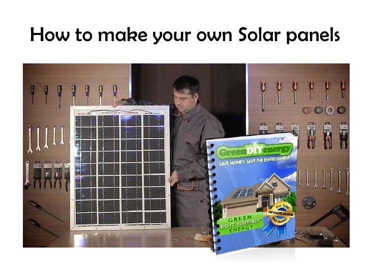 How To Make Your Own Solar Panels