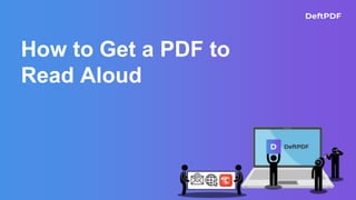 How to Get a PDF to
Read Aloud
 