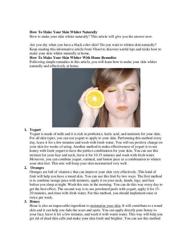 How To Make Your Skin Whiter Naturally At Home How To Make Your Skin Whiter Naturally At Home