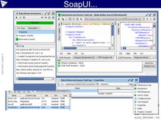 SoapUI...
© ASERT 2006-2009




                                AJUG_SEP2009 - 150
 