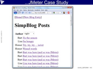 ...JMeter Case Study
© ASERT 2006-2009




                                           AJUG_SEP2009 - 161
 
