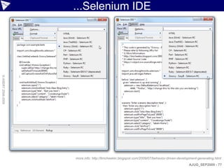 ...Selenium IDE
© ASERT 2006-2009




                    more info: http://limcheekin.blogspot.com/2009/07/behavior-driven-development-generating.html
                                                                                            AJUG_SEP2009 - 77
 