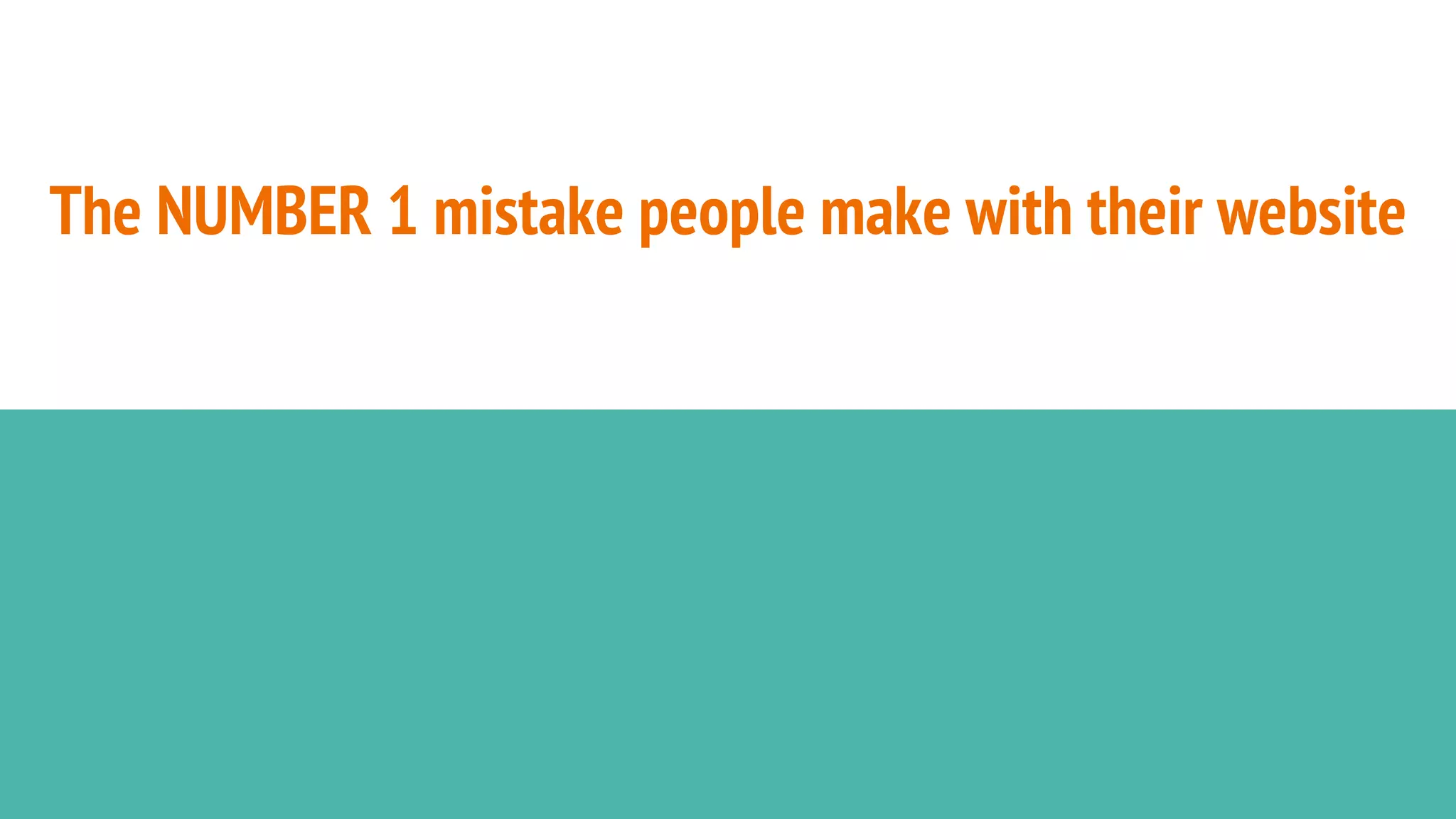 The NUMBER 1 mistake people make with their website
 