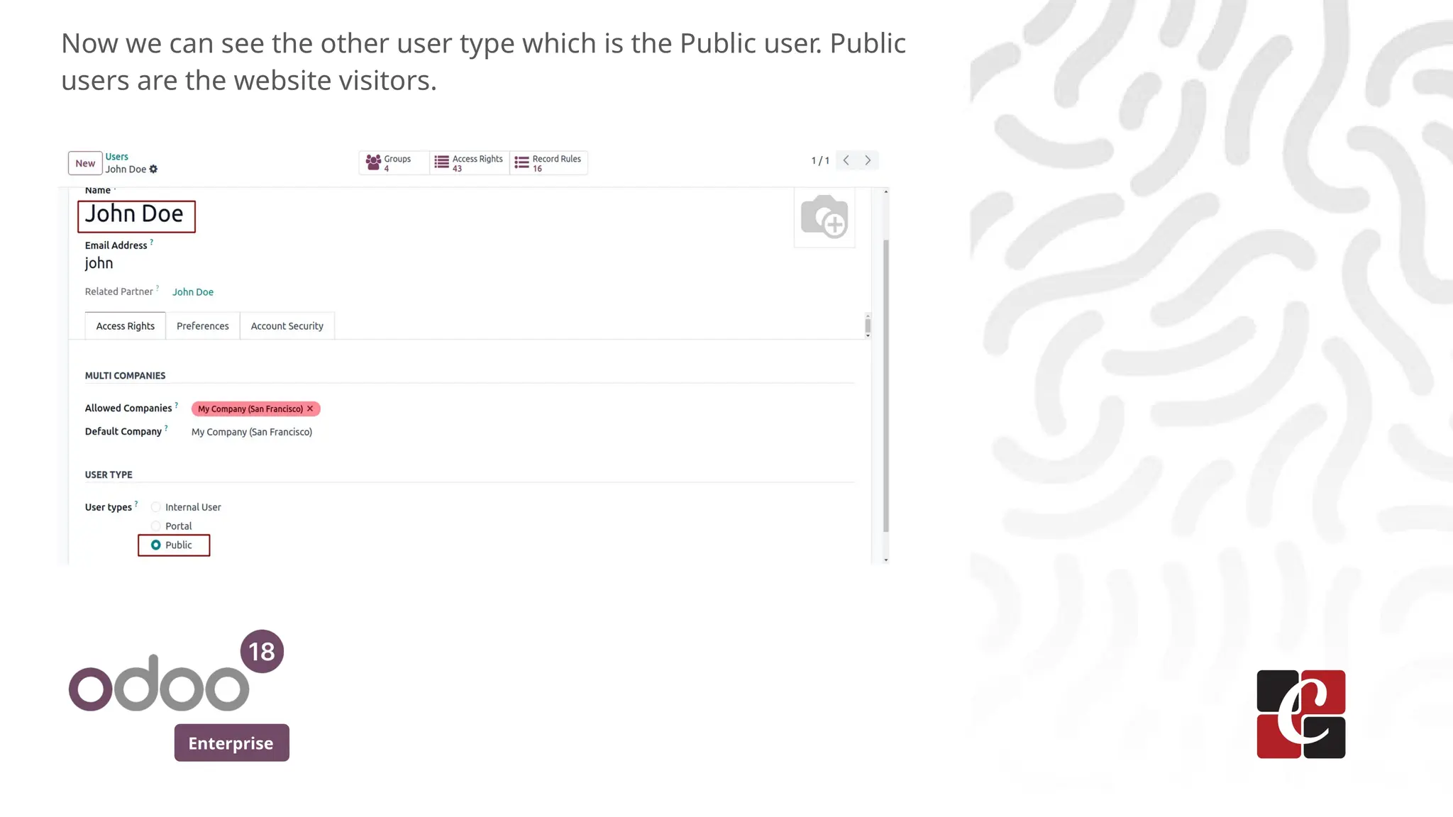 Enterprise
Now we can see the other user type which is the Public user. Public
users are the website visitors.
 