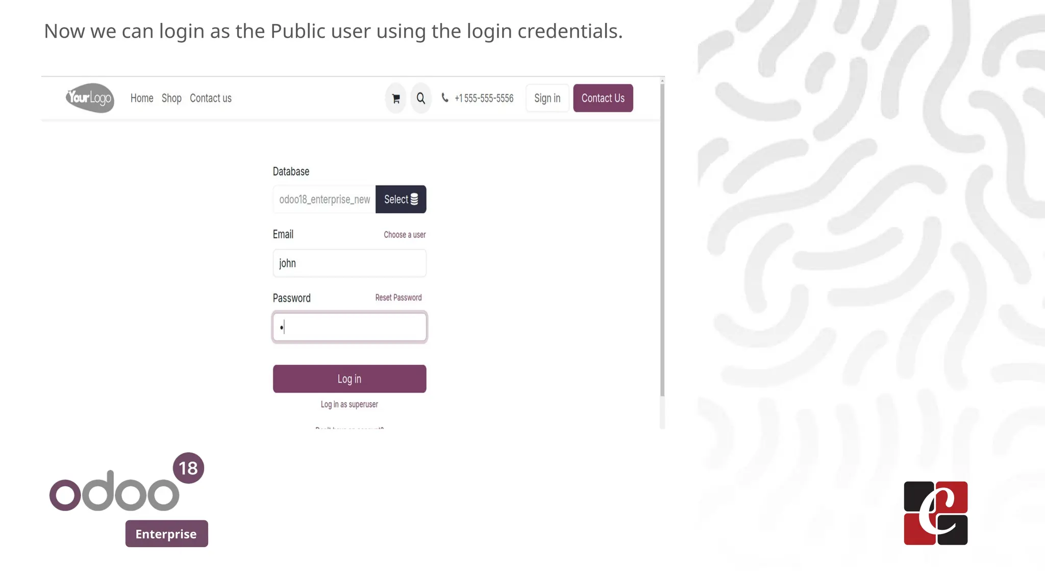 Enterprise
Now we can login as the Public user using the login credentials.
 