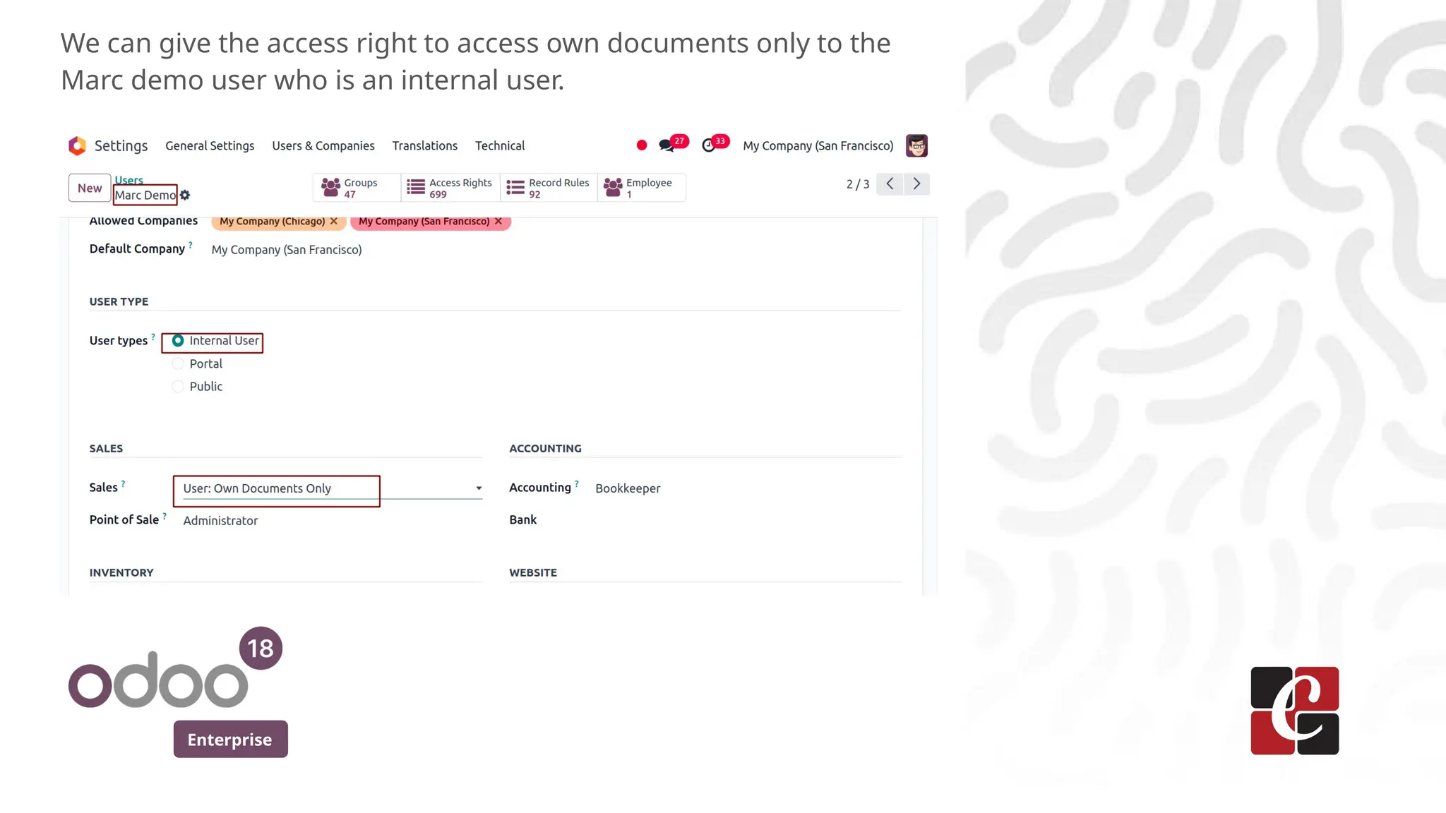 Enterprise
We can give the access right to access own documents only to the
Marc demo user who is an internal user.
 