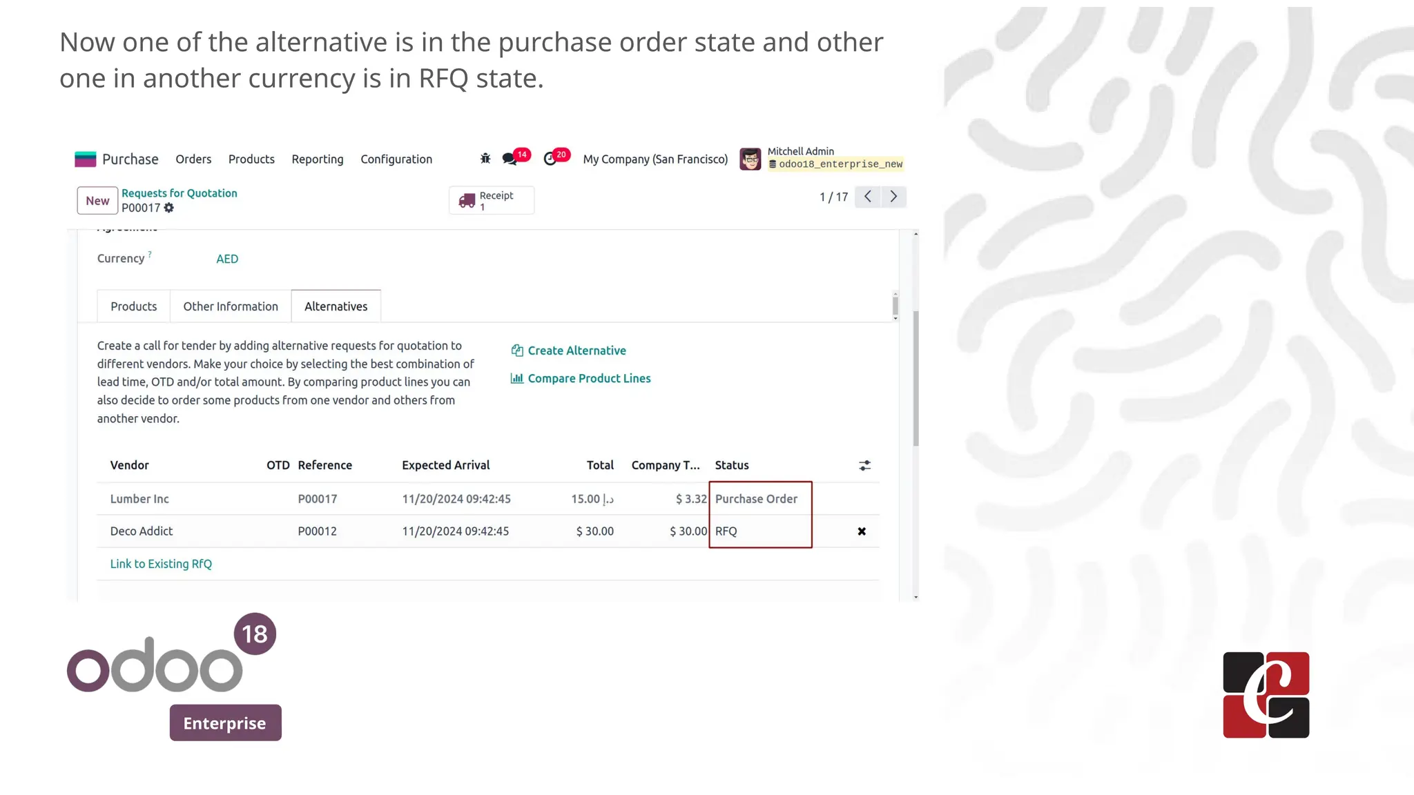 Enterprise
Now one of the alternative is in the purchase order state and other
one in another currency is in RFQ state.
 