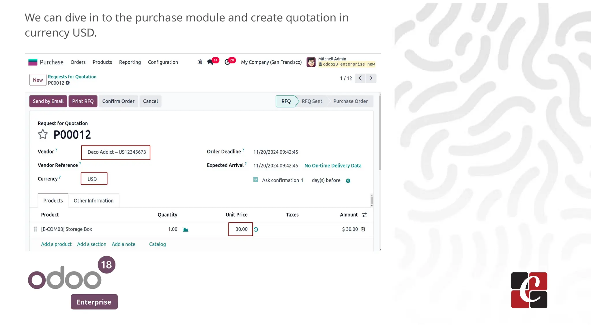 Enterprise
We can dive in to the purchase module and create quotation in
currency USD.
 