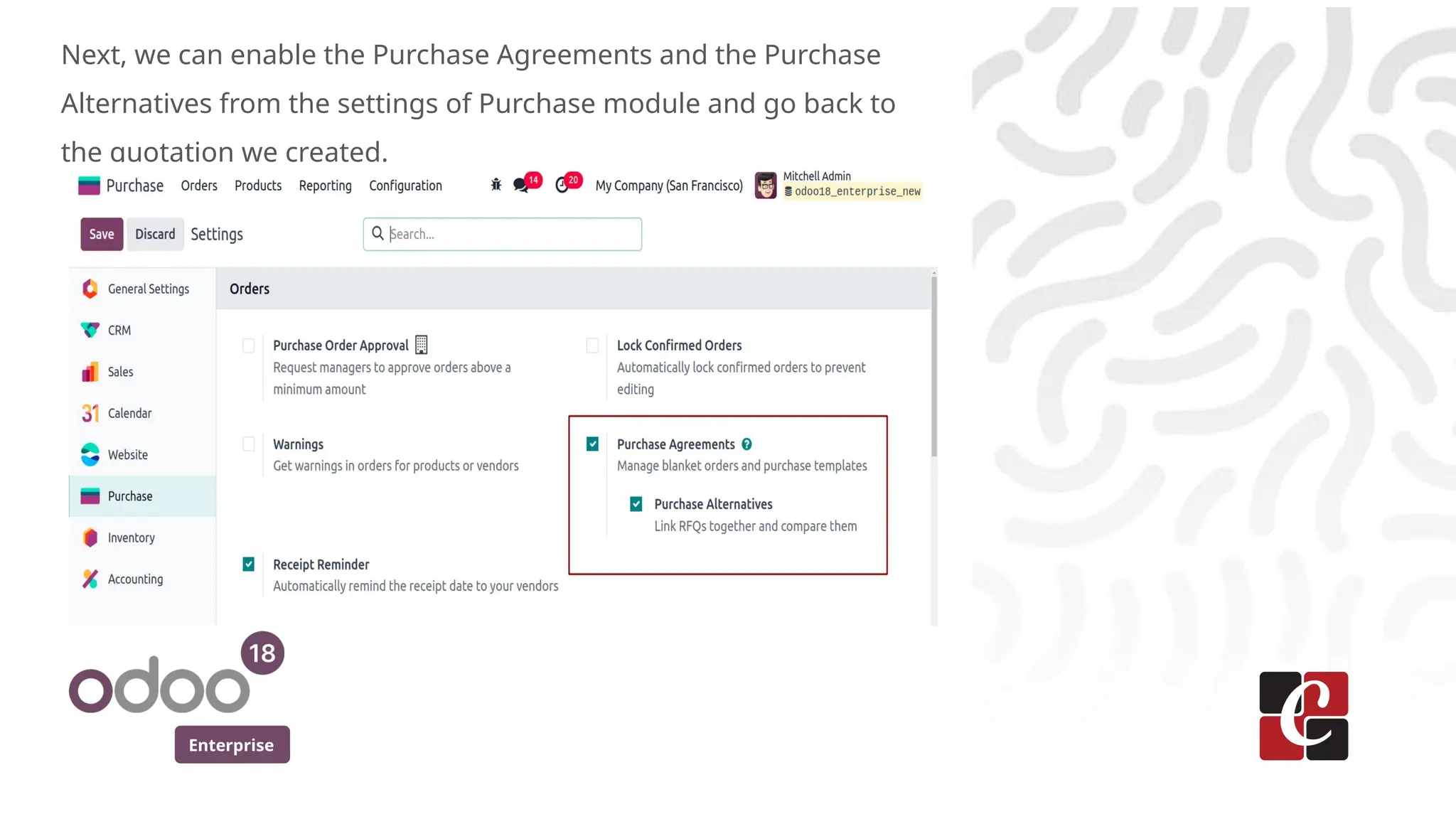 Enterprise
Next, we can enable the Purchase Agreements and the Purchase
Alternatives from the settings of Purchase module and go back to
the quotation we created.
 