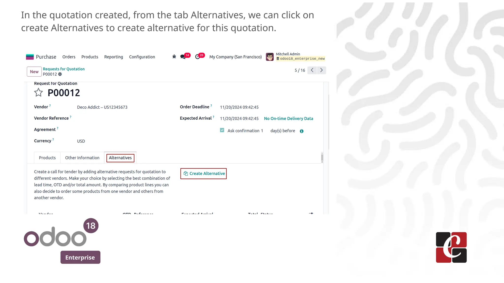 Enterprise
In the quotation created, from the tab Alternatives, we can click on
create Alternatives to create alternative for this quotation.
 