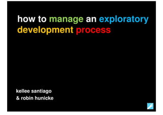How To Manage An Exploratory Development Process