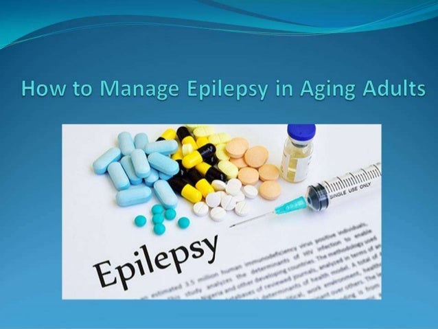 How To Manage Epilepsy In Aging Adults