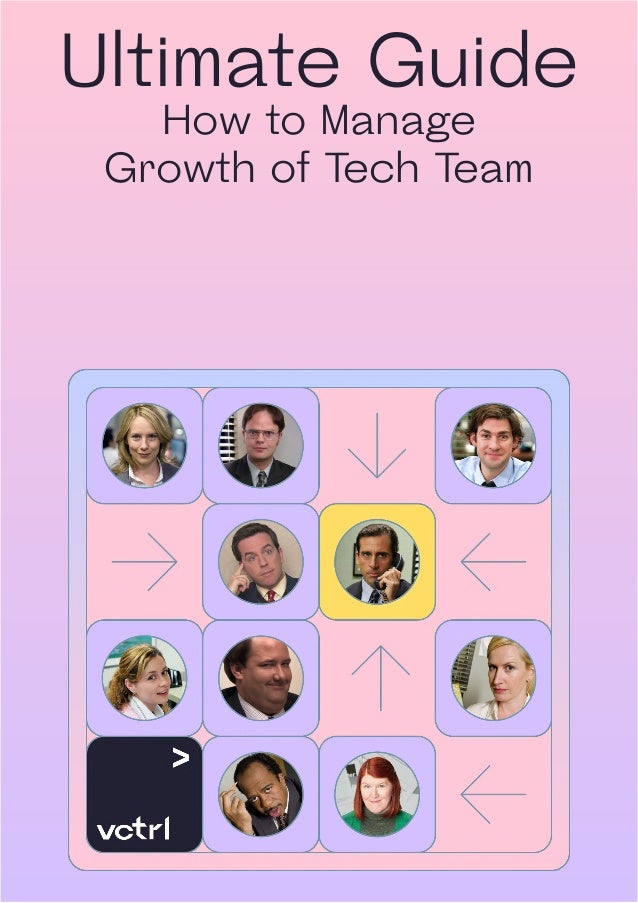 1
Ultimate Guide
How to Manage
Growth of Tech Team
 