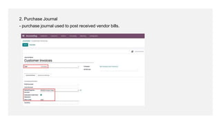 2. Purchase Journal
- purchase journal used to post received vendor bills.
 