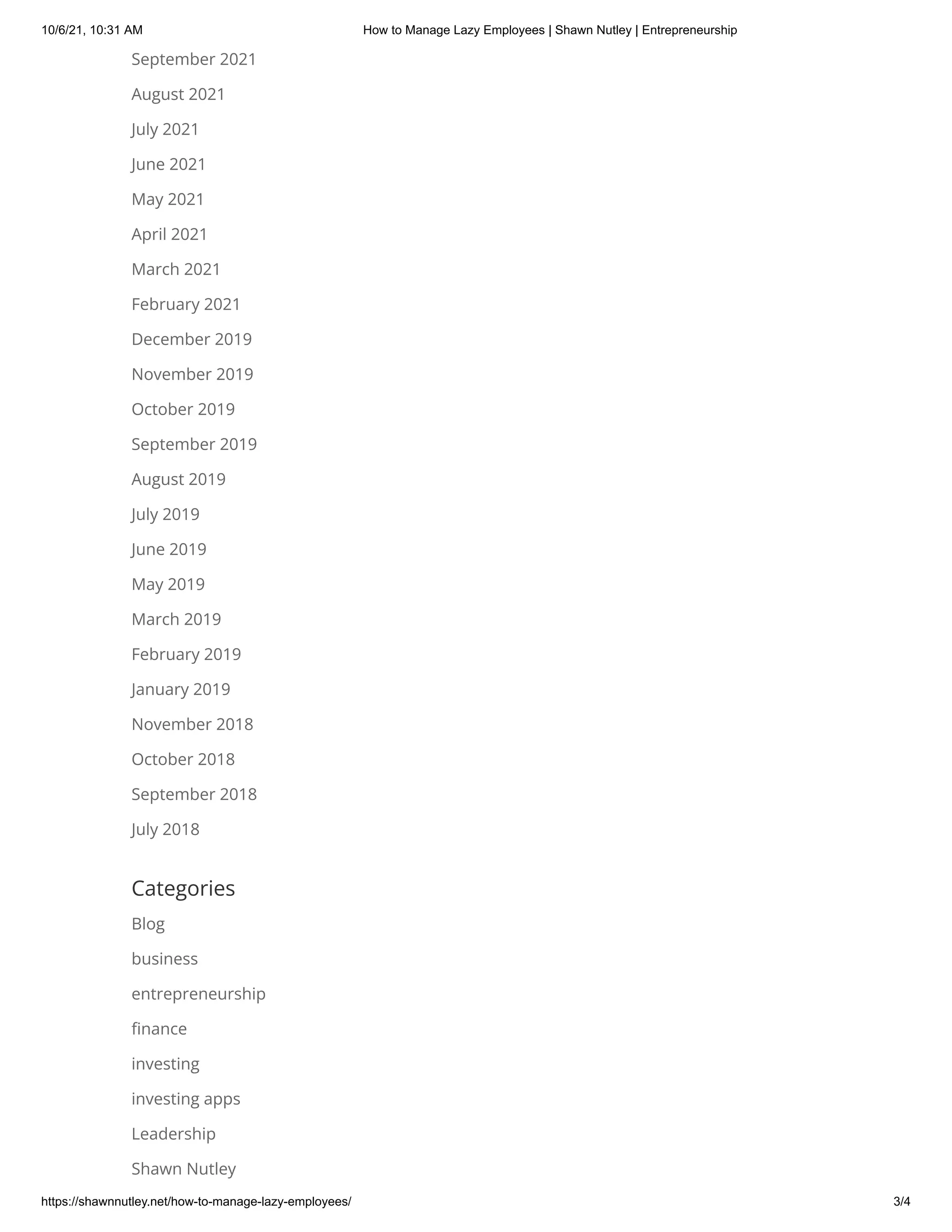 10/6/21, 10:31 AM How to Manage Lazy Employees | Shawn Nutley | Entrepreneurship
https://shawnnutley.net/how-to-manage-lazy-employees/ 3/4
September 2021
August 2021
July 2021
June 2021
May 2021
April 2021
March 2021
February 2021
December 2019
November 2019
October 2019
September 2019
August 2019
July 2019
June 2019
May 2019
March 2019
February 2019
January 2019
November 2018
October 2018
September 2018
July 2018
Categories
Blog
business
entrepreneurship
finance
investing
investing apps
Leadership
Shawn Nutley
 