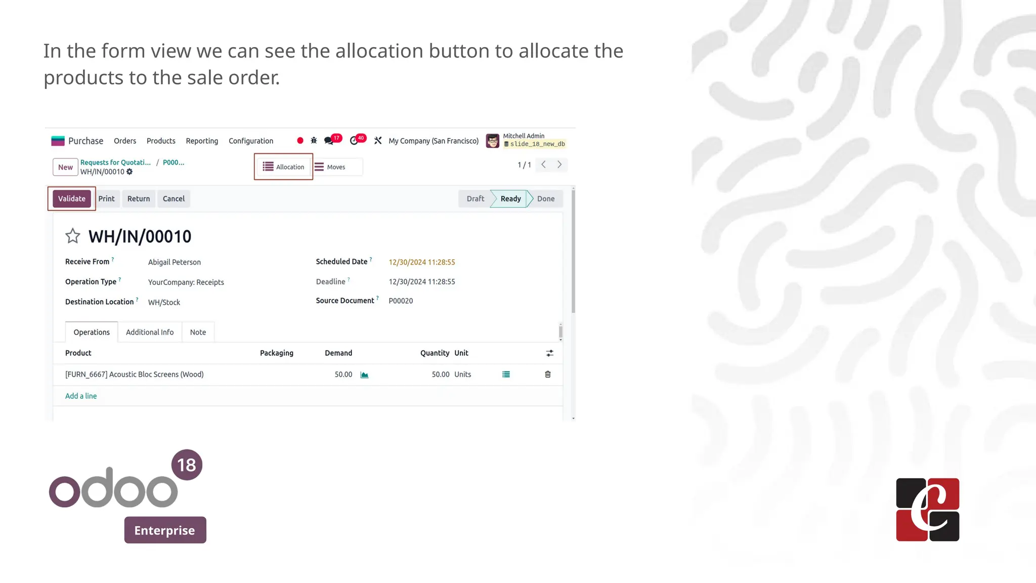 Enterprise
In the form view we can see the allocation button to allocate the
products to the sale order.
 