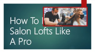 How To Manage Salon Lofts Like A Pro