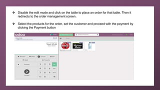 ❖ Disable the edit mode and click on the table to place an order for that table. Then it
redirects to the order management...