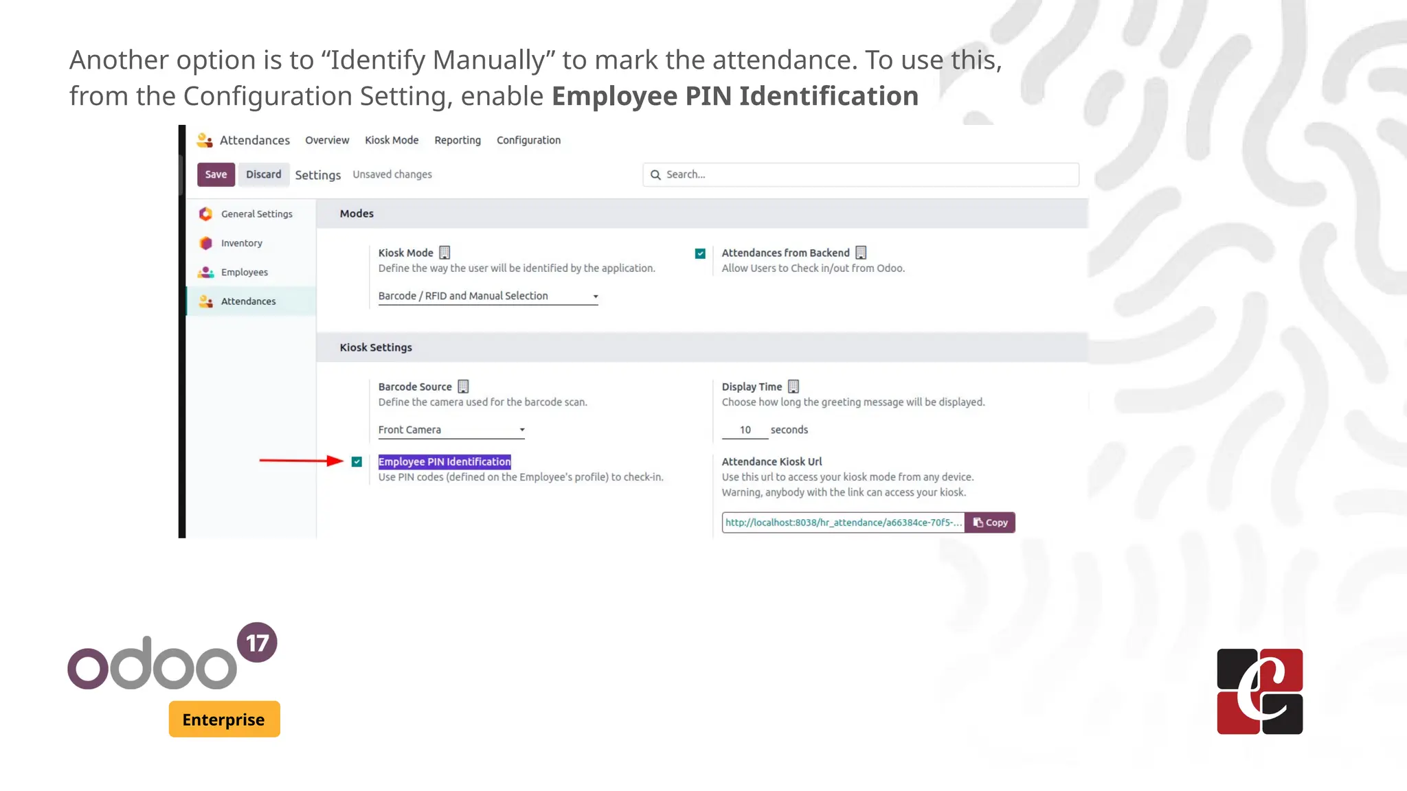 Enterprise
Another option is to “Identify Manually” to mark the attendance. To use this,
from the Configuration Setting, enable Employee PIN Identification
 