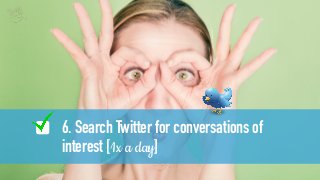 How to Manage Twitter: 7 Experts Reveal Their Daily Twitter Routine Slide 38