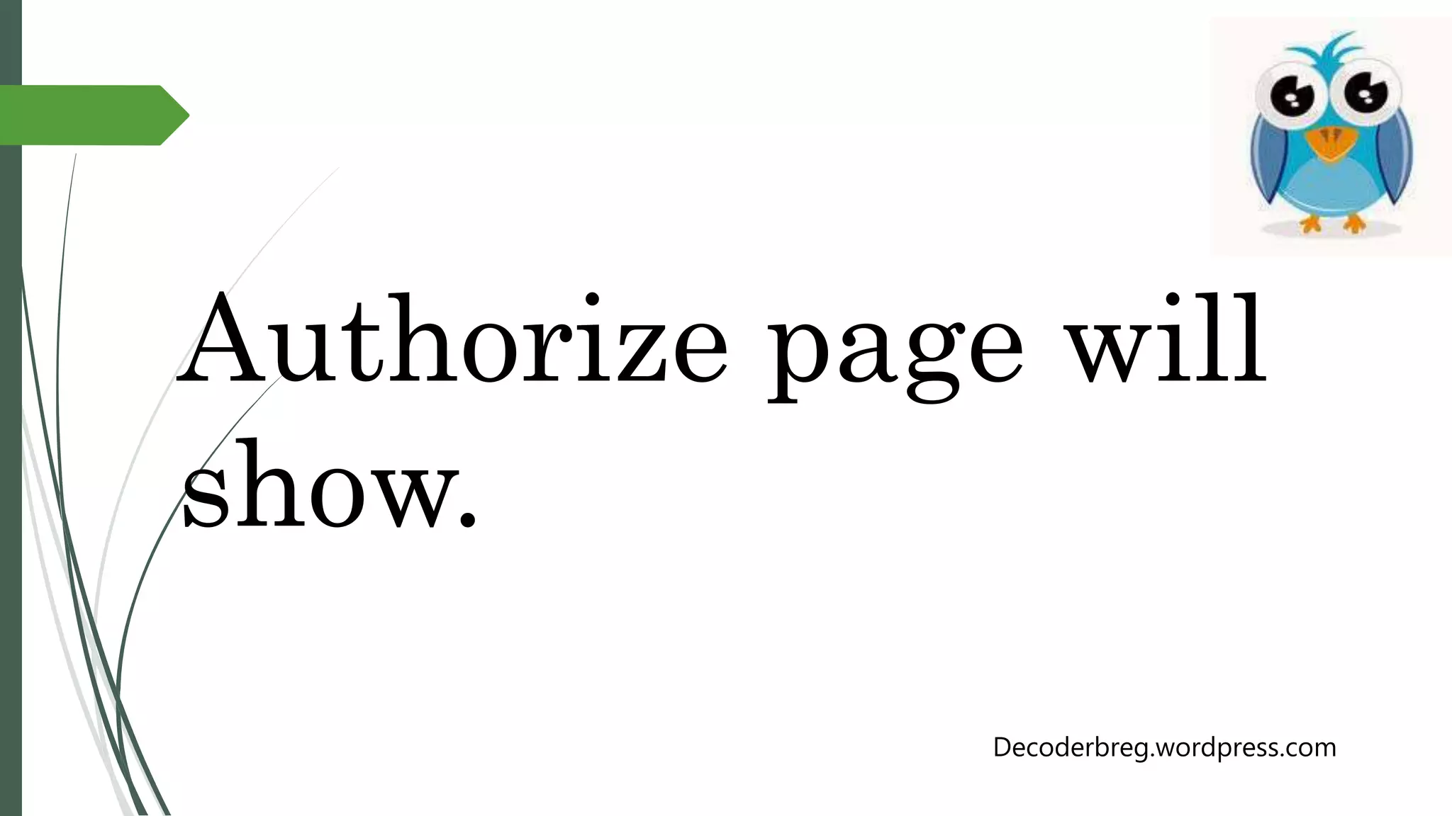 Authorize page will
show.
Decoderbreg.wordpress.com
 