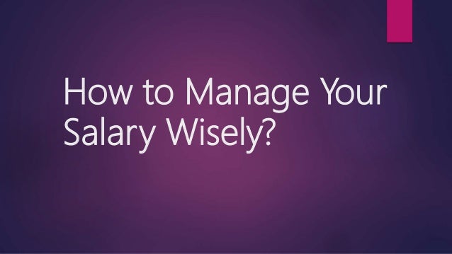 How To Manage Your Salary Wisely