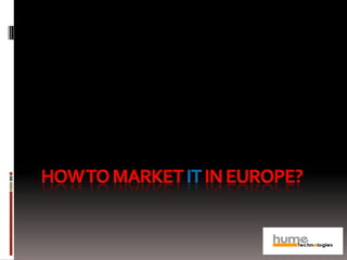 How to market it in Europe? 