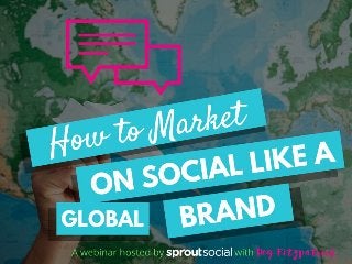 How to Market on Social Media like a Global Brand