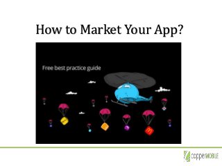 How to Market Your App?
 