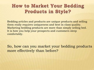 https://image.slidesharecdn.com/howtomarketyourbeddingproductsinstyle-140218010015-phpapp01/85/how-to-market-your-bedding-products-in-style-1-320.jpg?cb=1666208121