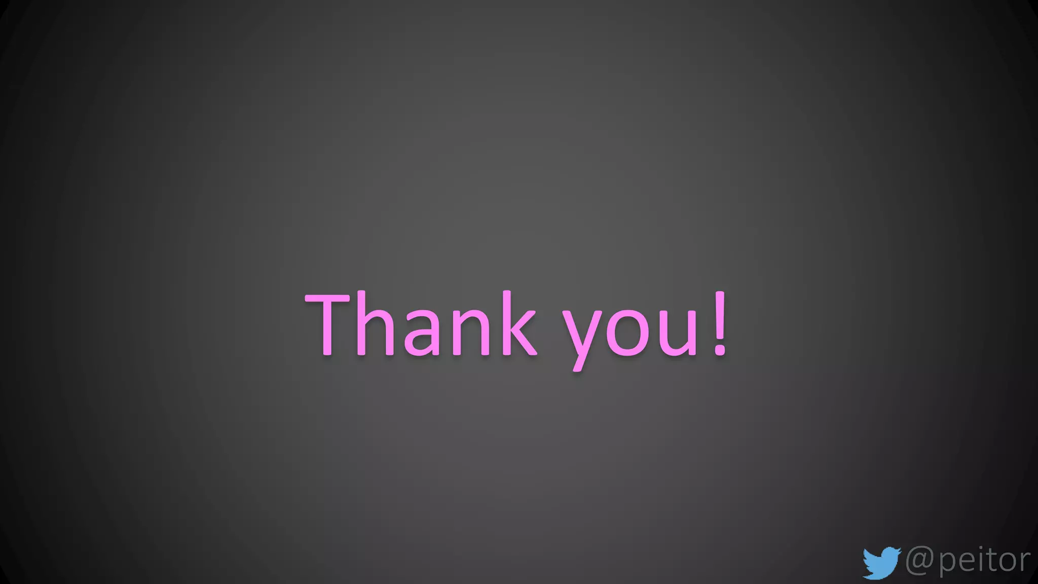 @peitor
What do you start tomorrow?
 