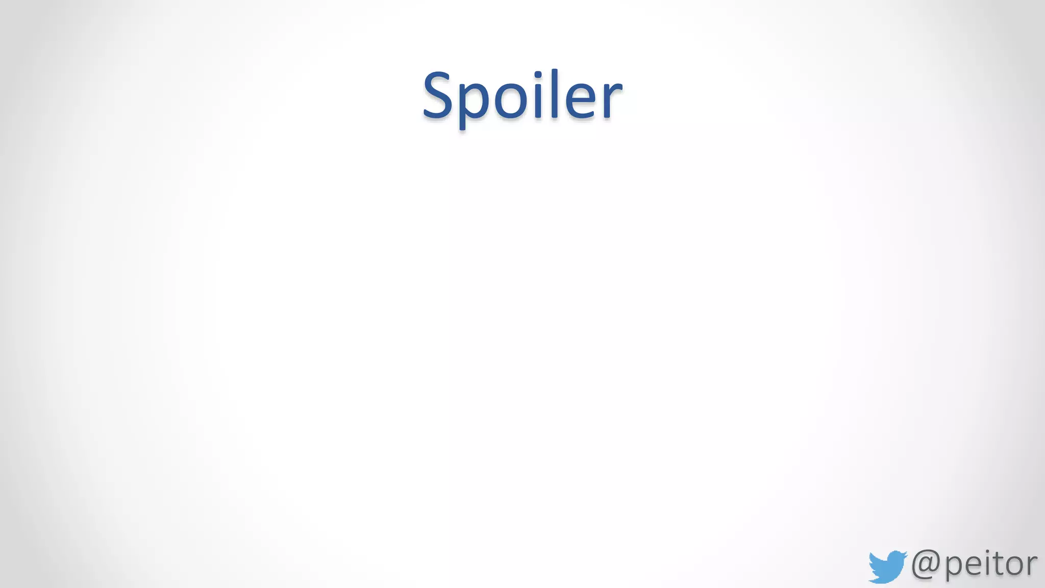 @peitor
Spoiler
It‘s never about you.
 