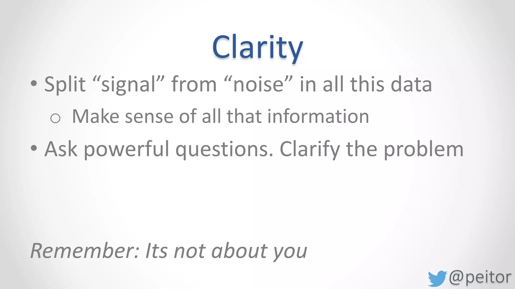 @peitor
# Clarify with 2 questions
1. “On a scale of 1 to 10, how was X?”
2. “What can I do to be a 10?”
Perfection Game from the Core Protocols
 