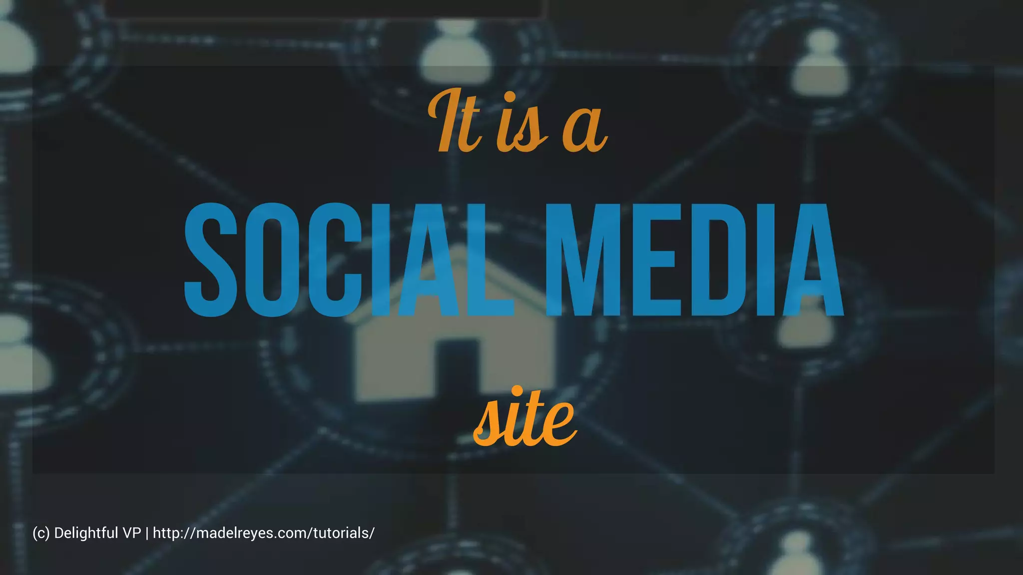 site
(c) Delightful VP | http://madelreyes.com/tutorials/
 