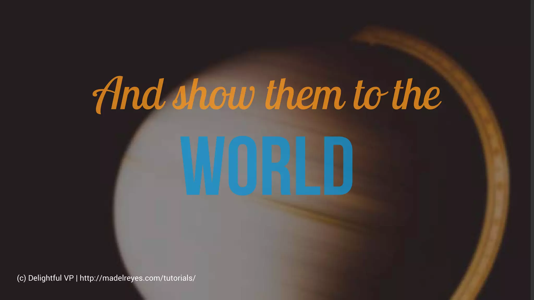 (c) Delightful VP | http://madelreyes.com/tutorials/
 