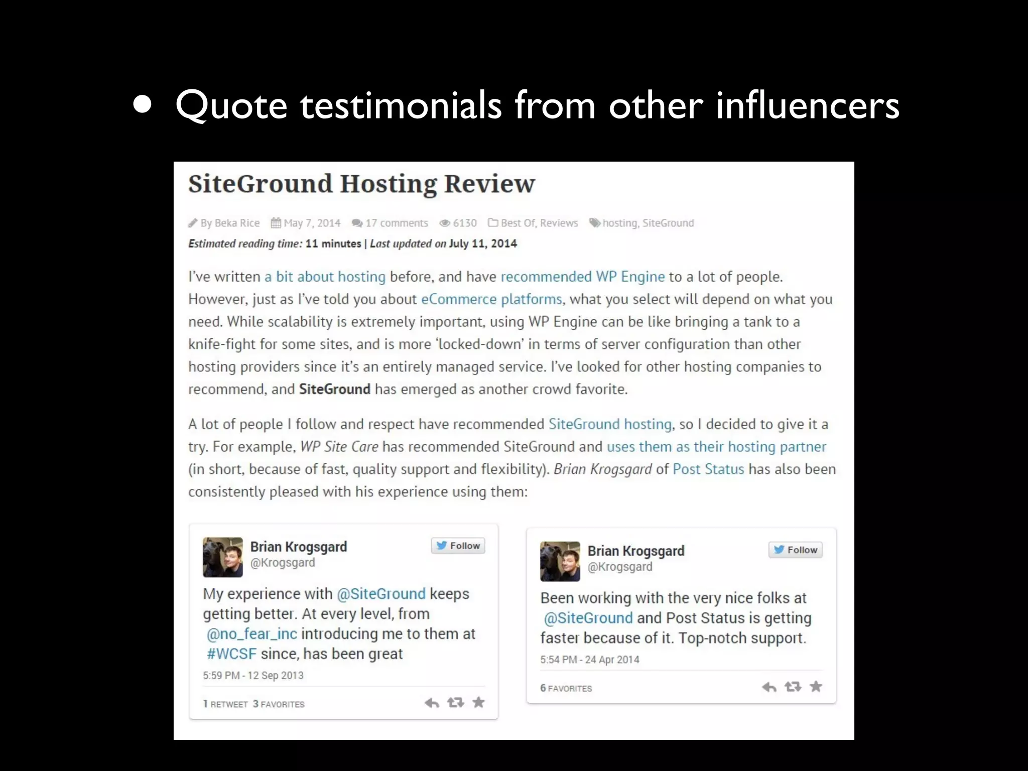 • Quote testimonials from other influencers 
 