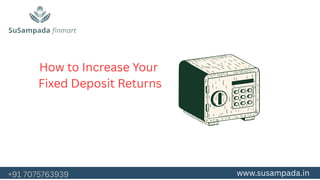 How to Maximize Returns from Your Fixed Deposits.pdf