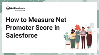 How to Measure Net
Promoter Score in
Salesforce
 