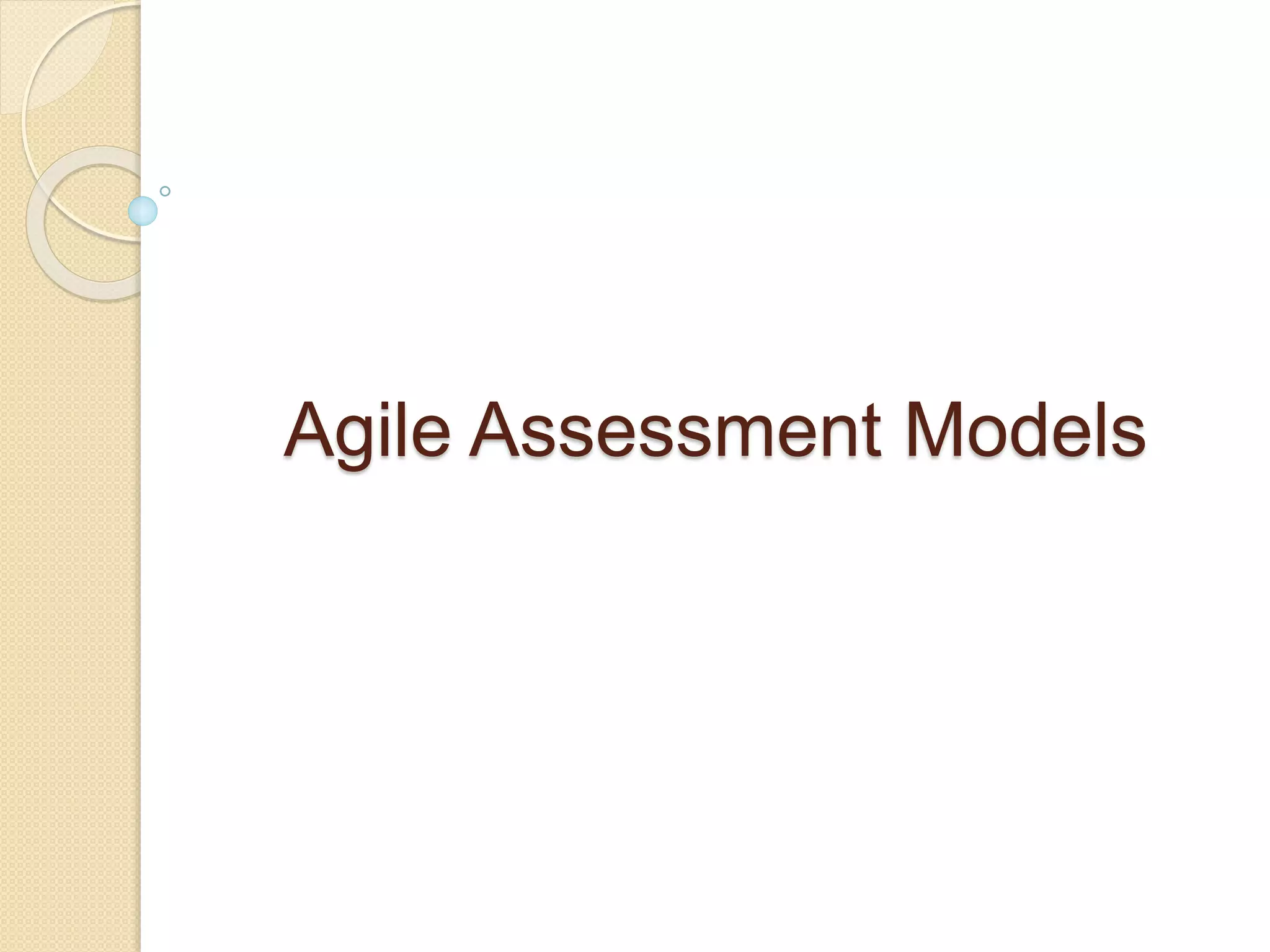Agile Assessment Models
 