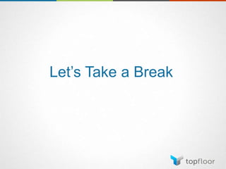 Let’s Take a Break
 