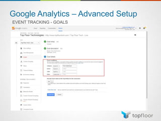 Google Analytics – Advanced Setup
EVENT TRACKING - GOALS
 