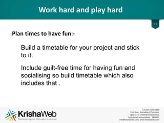 Work Hard And Play Hard
• Reward Yourself :
Reward yourself when you complete tasks with
things you like.
Don’t Cheat!
11
 