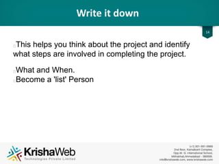 Find Extra Time
• Find all of the small pieces of wasted time in your life and
press them into service
 Assess your life
14
 