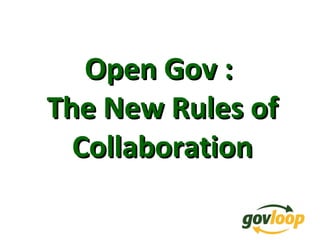 Open Gov :  The New Rules of Collaboration 