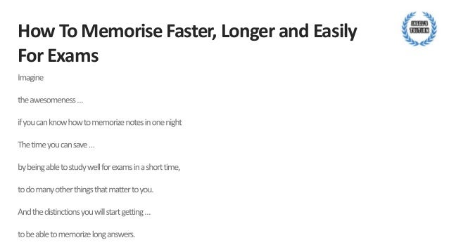 How To Memorise Faster Longer Easier For Exams 8 Tips You Need To Know How To Memorise Faster Longer Easier For Exams 8 Tips You Need To Know