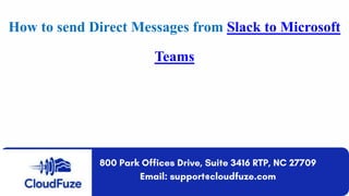 How to send Direct Messages from Slack to Microsoft
Teams
 