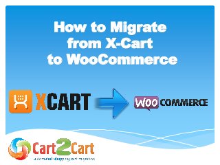 How to Migrate
from X-Cart
to WooCommerce
 