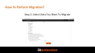 How To Perform Migration?
Step 2: Select Data You Want To Migrate
 