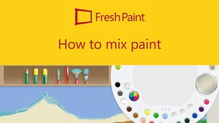 How to mix paint
 